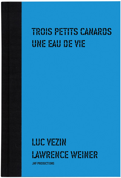 Vue de la couverture du livre de Lawrence Weiner "Trois petits canards, une eau de vie"